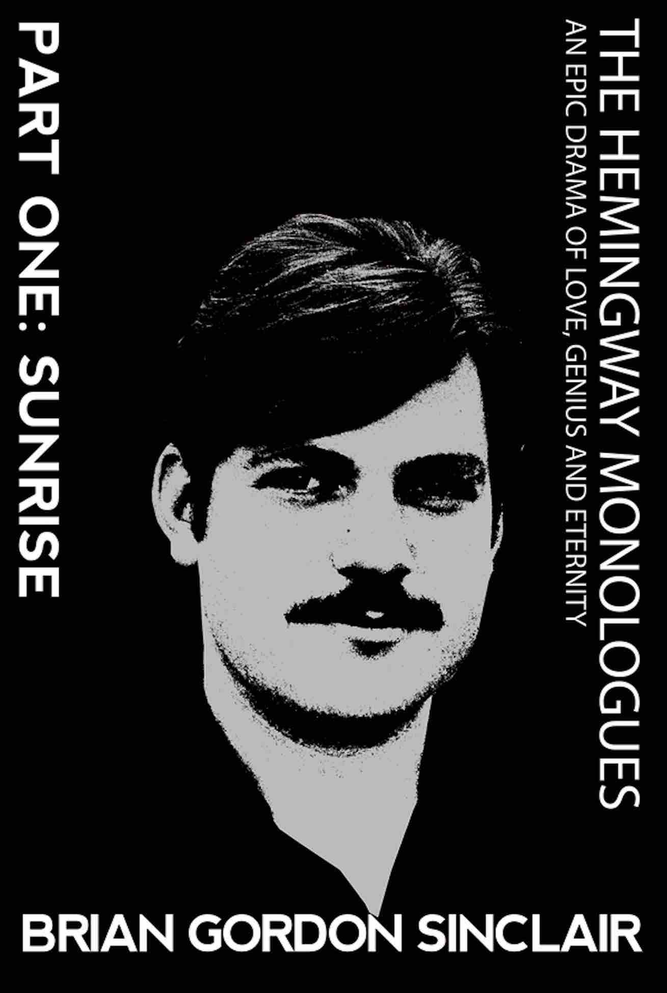 Cover of The Hemingway Monologues: An Epic Drama of Love, Genius and Eternity
