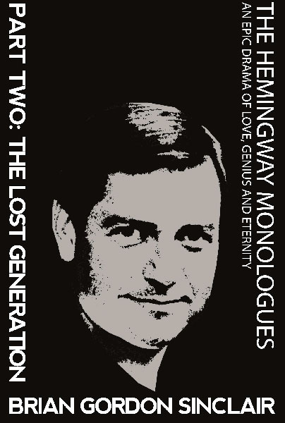 Cover of The Hemingway Monologues: An Epic Drama of Love, Genius and Eternity