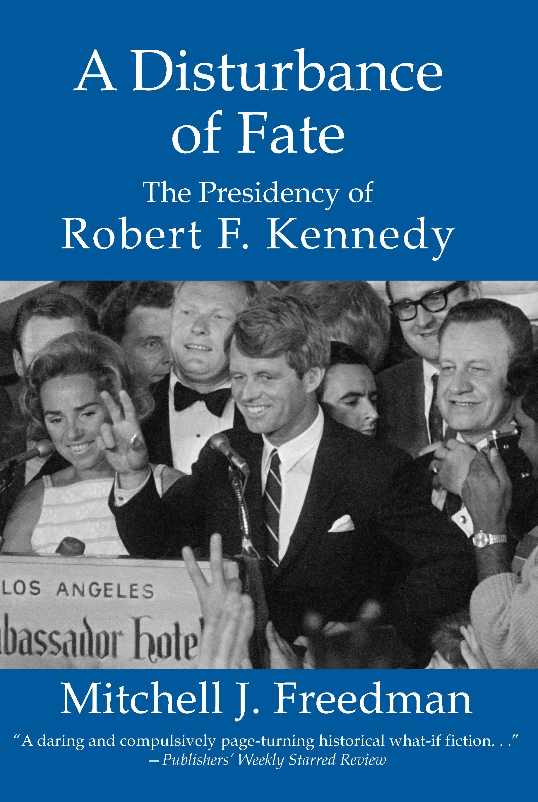 Cover of A Disturbance of Fate, the Presidency of Robert F. Kennedy