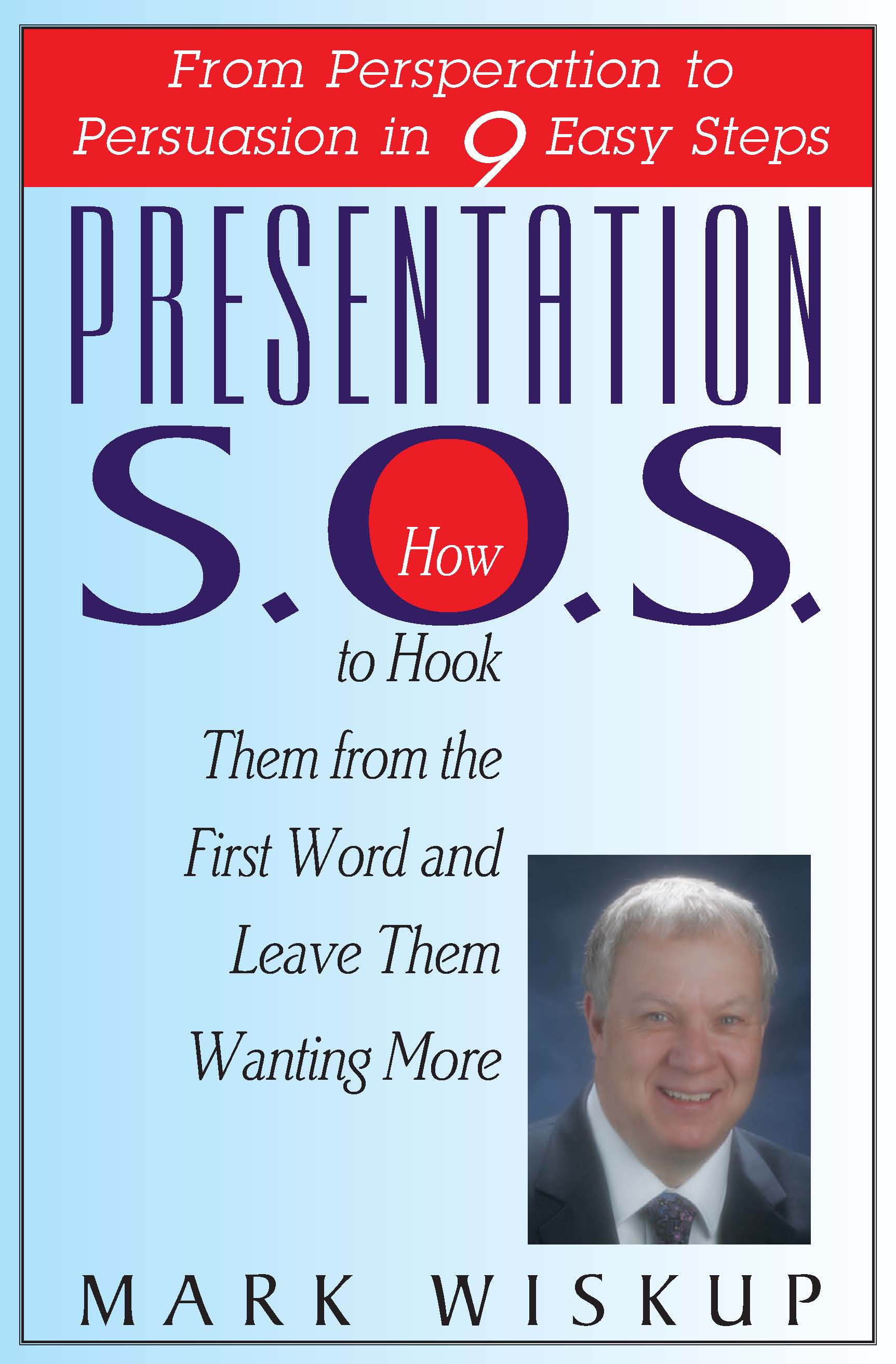 Cover of Presentation S.O.S.: From Perspiration to Persuasion in 9 Easy Steps